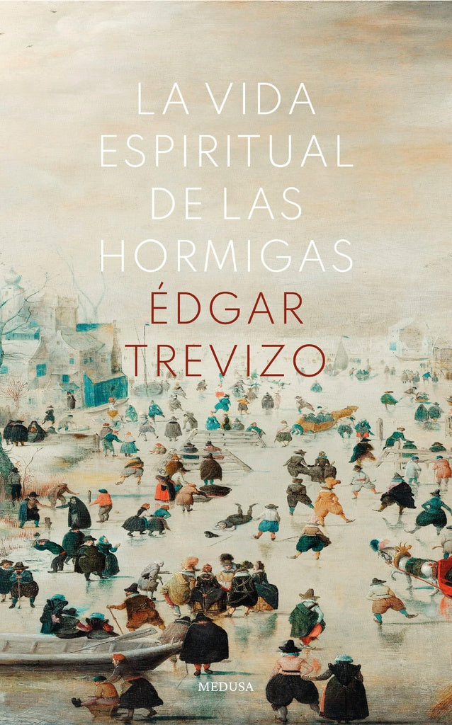 La vida espiritual de las hormigas | Édgar Trevizo