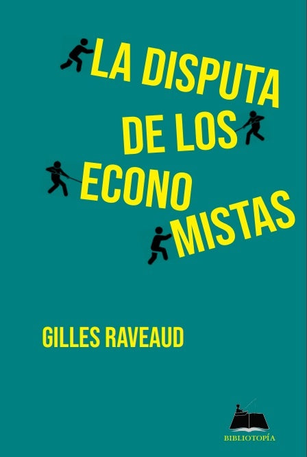 La disputa de los economistas | Gilles Raveaud