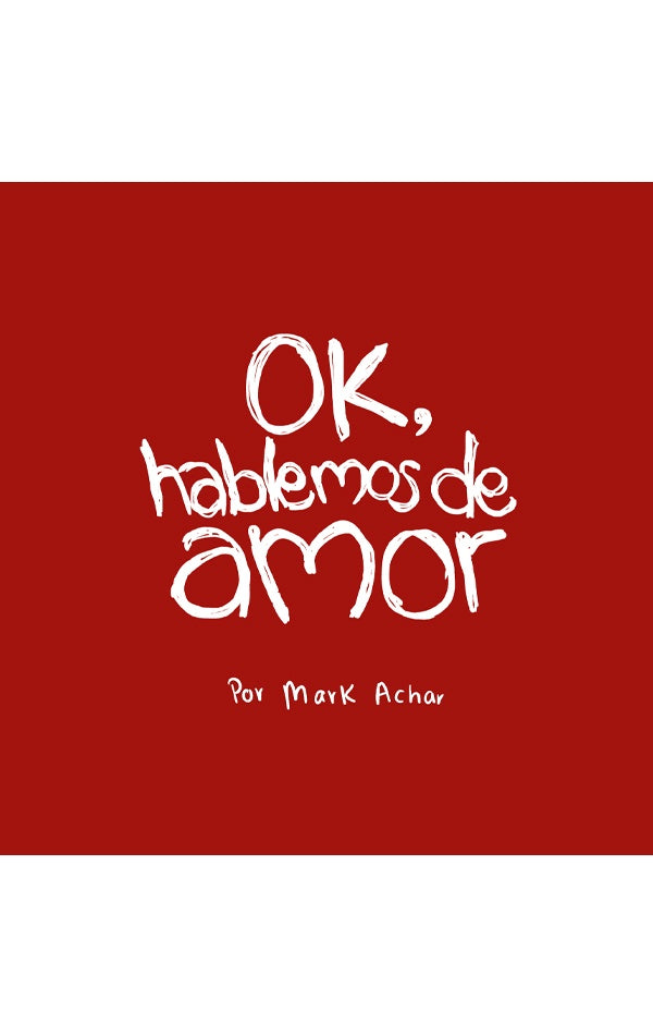 Ok, hablemos de amor | Mark Achar