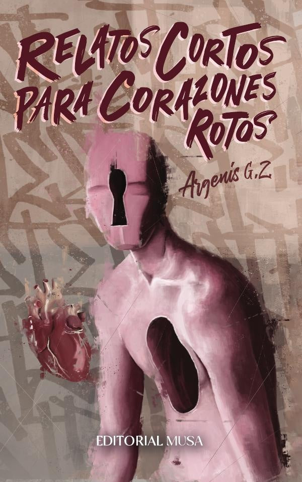 Relatos cortos para corazones rotos | Argenis G.Z.