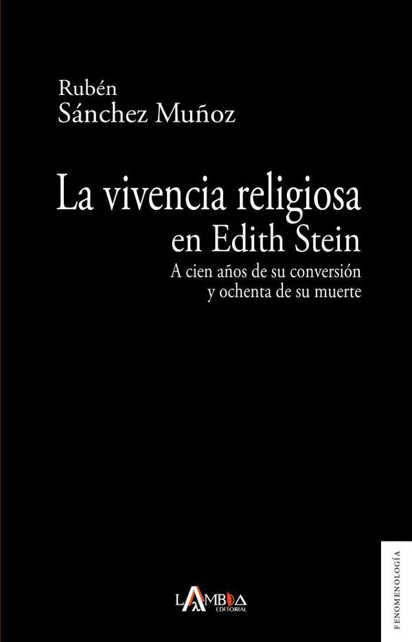 La vivencia religiosa en Edith Stein | Rubén Sánchez Muñoz