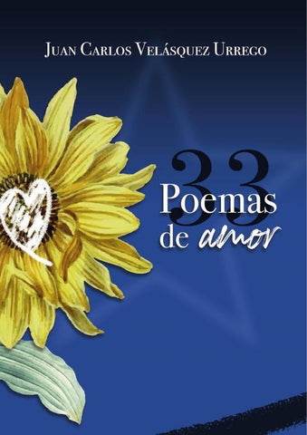 33 poemas de amor | Juan Carlos Velásquez Urrego