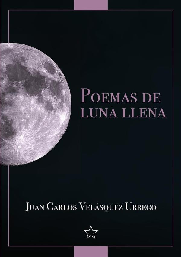 Poemas de luna llena | Juan Carlos Velásquez Urrego