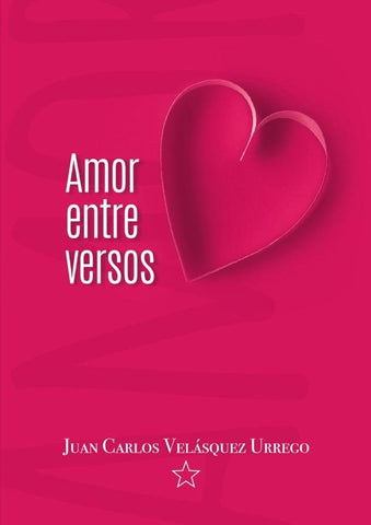 Amor entre versos | Juan Carlos Velásquez Urrego