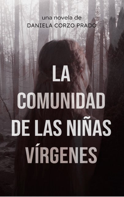La comunidad de las niñas vírgenes | Daniela Corzo Prado