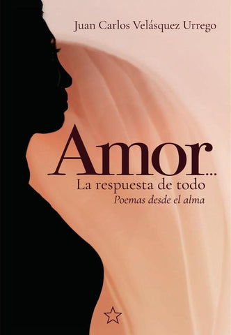 Amor, la respuesta de todo | Juan Carlos Velásquez Urrego
