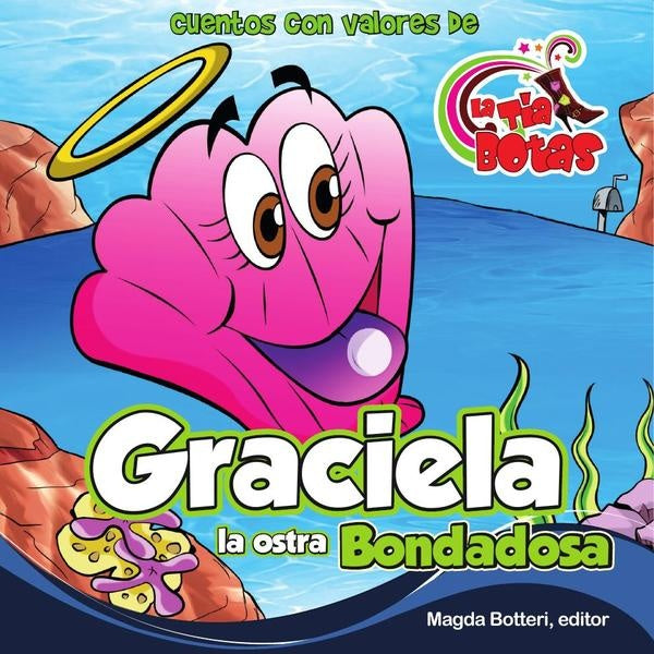 Graciela la ostra bondadosa | La Tîa Botas