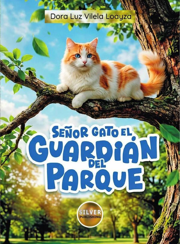 Señor gato el guardián del parque | Dora Luz Vilela Loaysa, Dora Luz Vilela Loayza