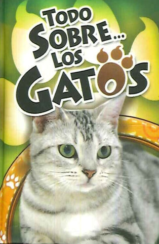 TODO SOBRE LOS GATOS..