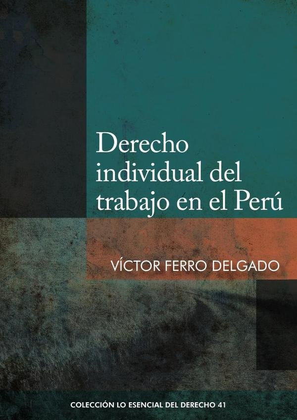 Derecho individual del trabajo en el perú  | Víctor Ferro Delgado
