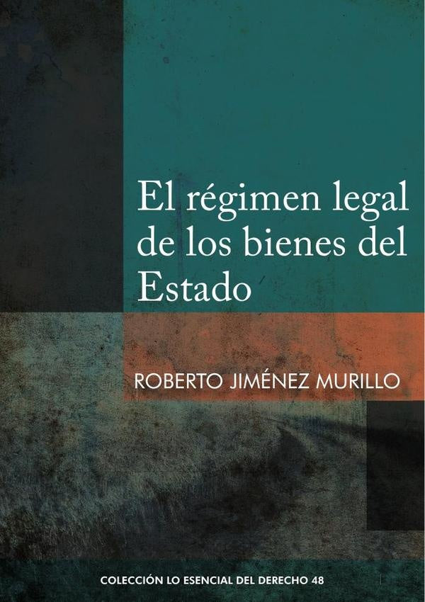 El régimen legal de los bienes del estado  | Roberto Jiménez Murillo
