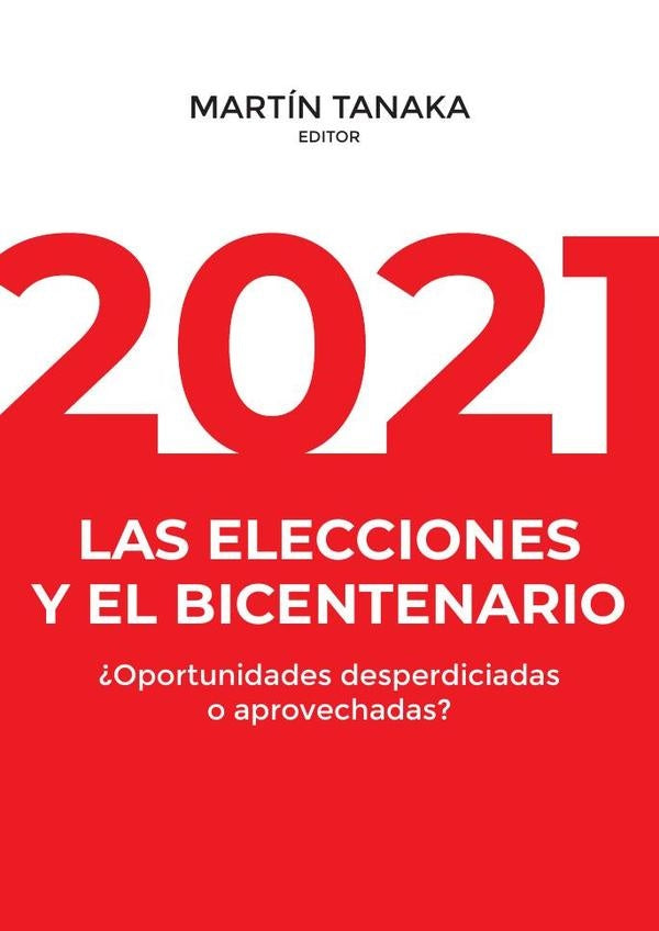 2021: las elecciones y el bicentenario  | MARTIN TANAKA