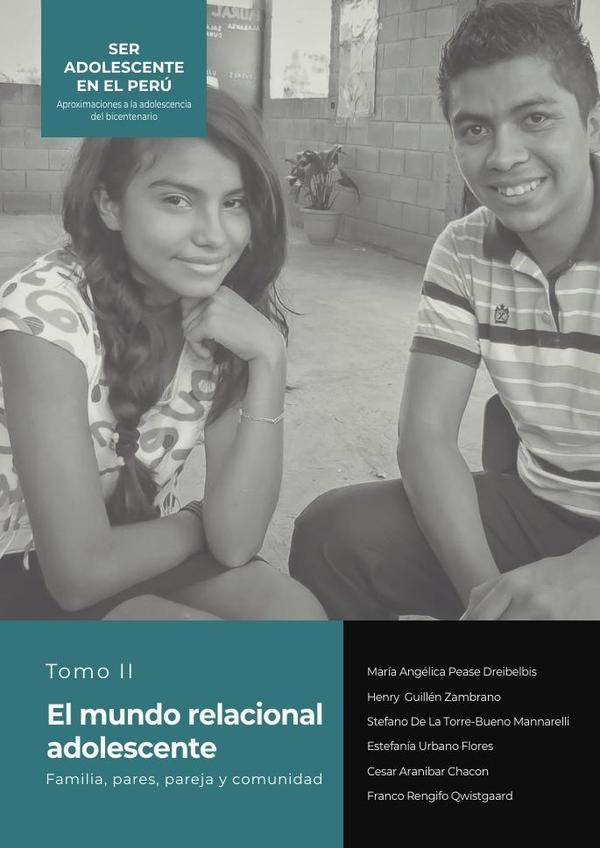 Ser adolescente en el Perú Aproximaciones a la adolescencia del bicentenario | Aranibar Chacon, Guillén Zambrano y otros