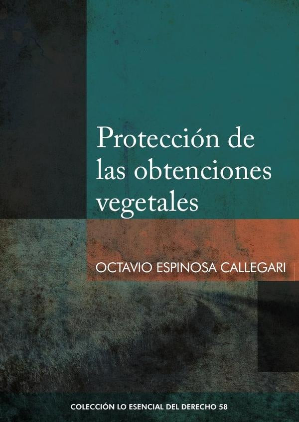 Protección de las obtenciones vegetales  | OCTAVIO ESPINOZA CALLEGARI