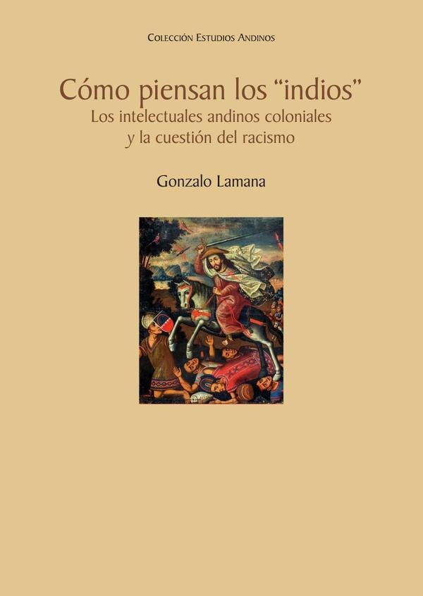Cómo piensan los indios | Gonzalo Lamana