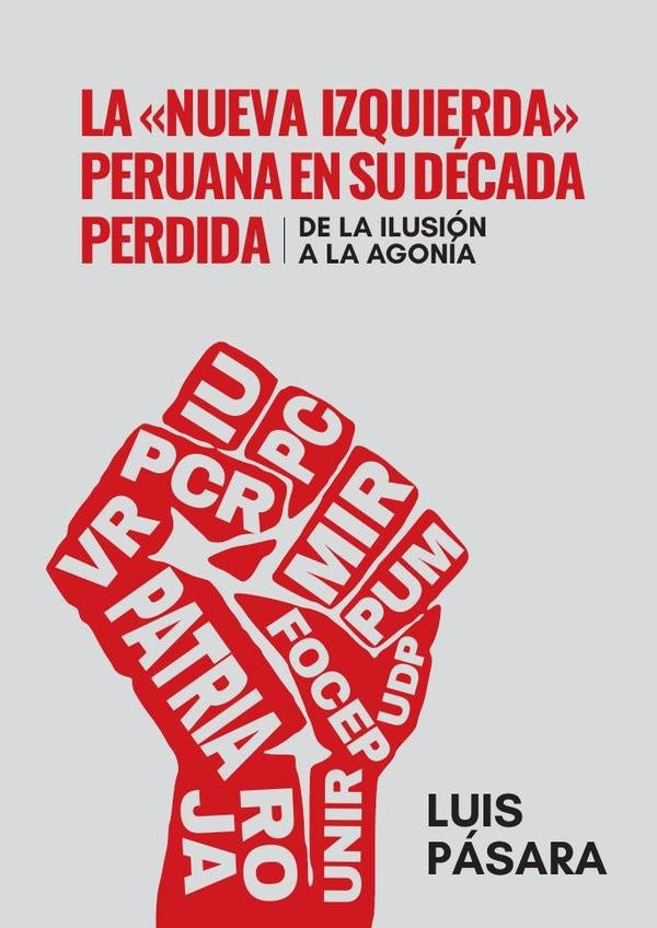 La «nueva izquierda» peruana en su década perdida  | Luis Pásara