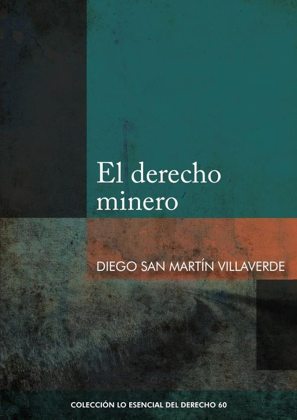 El derecho minero  | DIEGO SAN MARTIN VILLAVERDE