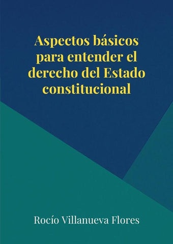 Aspectos básicos para entender el derecho del Estado constitucional | Rocío Villanueva