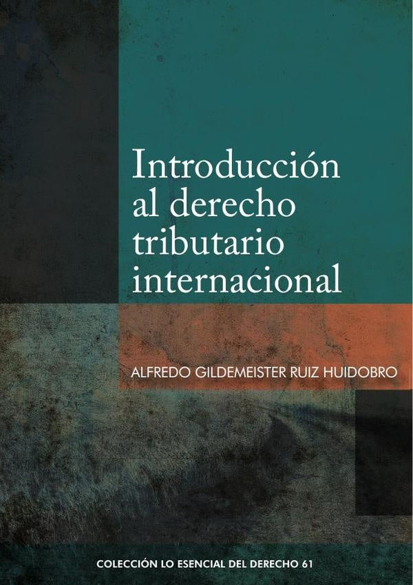 Introducción al derecho tributario internacional  | ALFREDO RUIZ HUIDOBRO