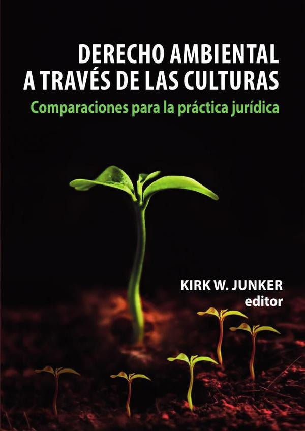 Derecho ambiental a través de las culturas  | Kirk W. Junker
