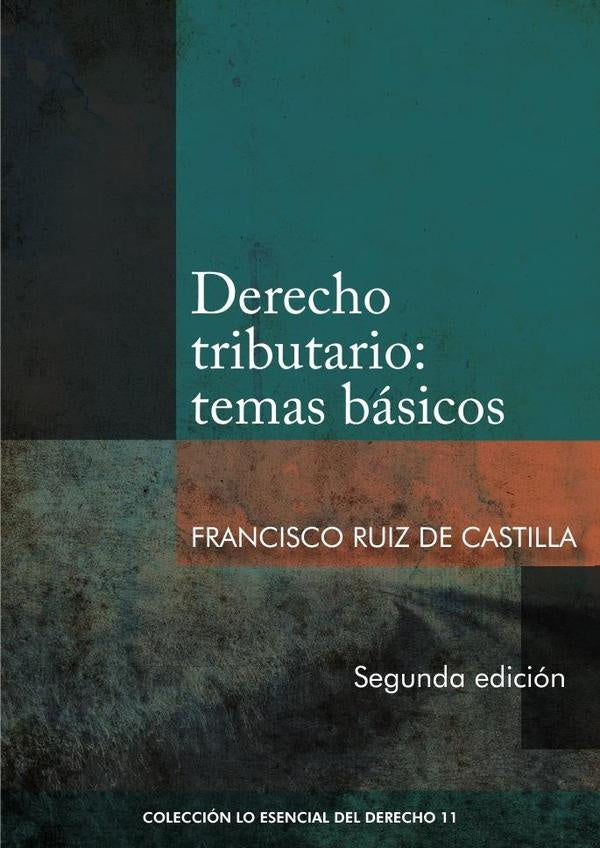 Derecho tributario: temas básicos  | Francisco Ruiz de Castilla
