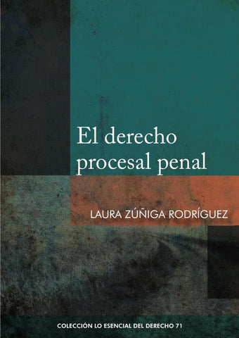 El derecho procesal penal  | LAURA ZÚÑIGA RODRÍGUEZ