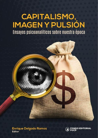 Capitalismo, imagen y pulsión  | Enrique Delgado Ramos