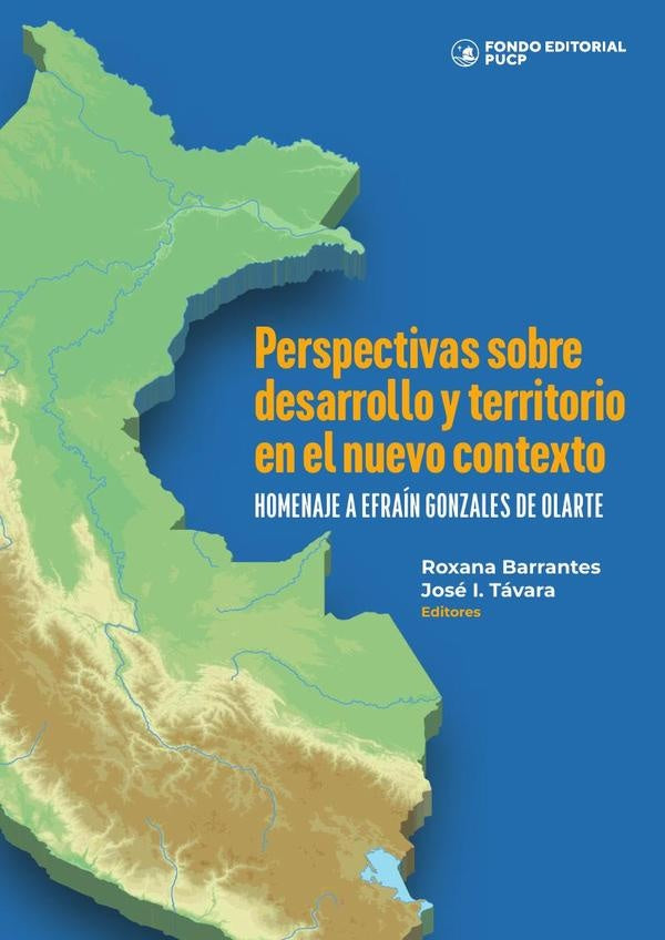 Perspectivas sobre desarrollo y territorio en el nuevo contexto  | Barrantes, I. Távara