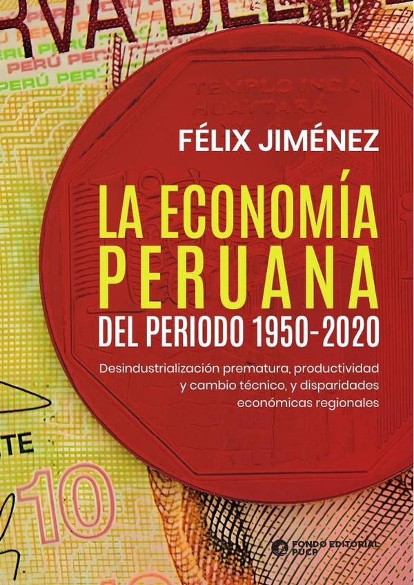 La economía peruana del periodo 1950-2020  | FELIX JIMENEZ