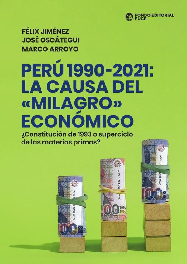 Perú 1990-2021: la causa del «milagro» económico  | JIMENEZ, Arroyo y otros