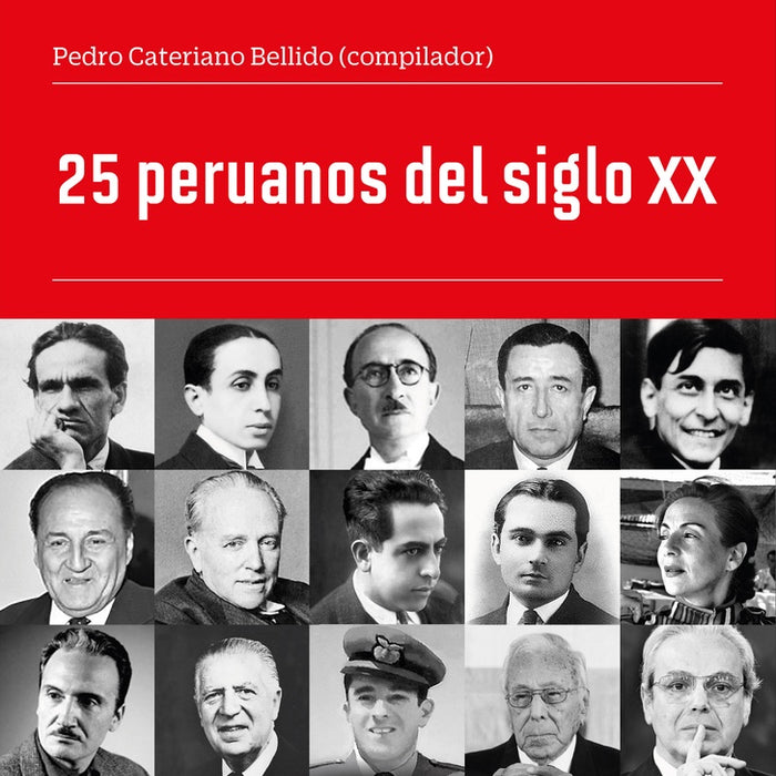 25 peruanos del siglo XX | Pedro Cateriano Bellido