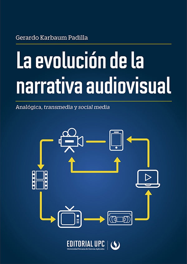 La evolución de la narrativa audiovisual | Padilla, Karbaum Padilla