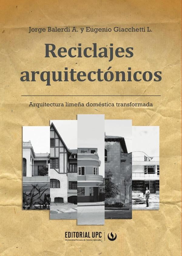 Reciclajes arquitectónicos | Balerdi Arrarte, Giacchetti Lobatón