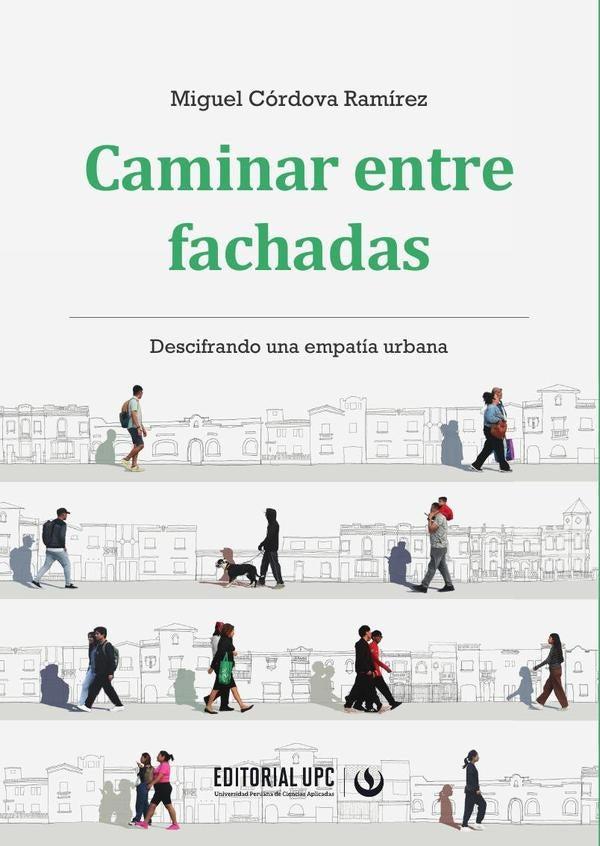 Caminar entre fachadas | Miguel Córdova Ramírez