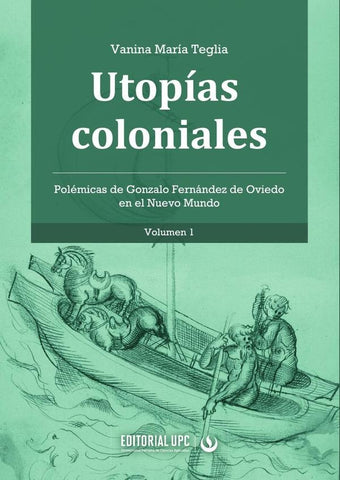 Utopías coloniales (vol. 1) | Vanina María Teglia