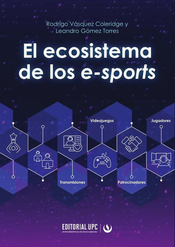 El ecosistema de los e-sports | Vásquez Coleridge, Gómez Torres
