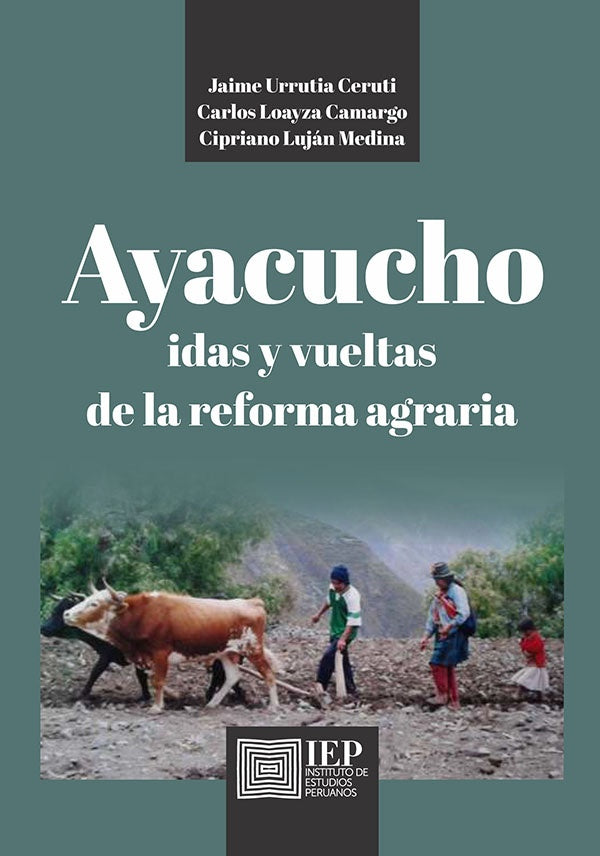 Ayacucho idas y vueltas de la reforma agraria | Urrutia Cerruti, Loayza Camargo y otros