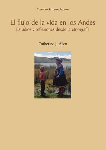 El flujo de la vida en los Andes | CATHERINE J. ALLEN