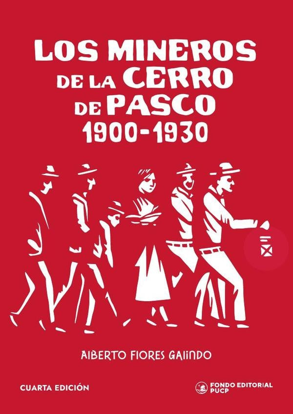 Los mineros de la cerro de pasco 1900-1930  | Alberto Flores Galindo