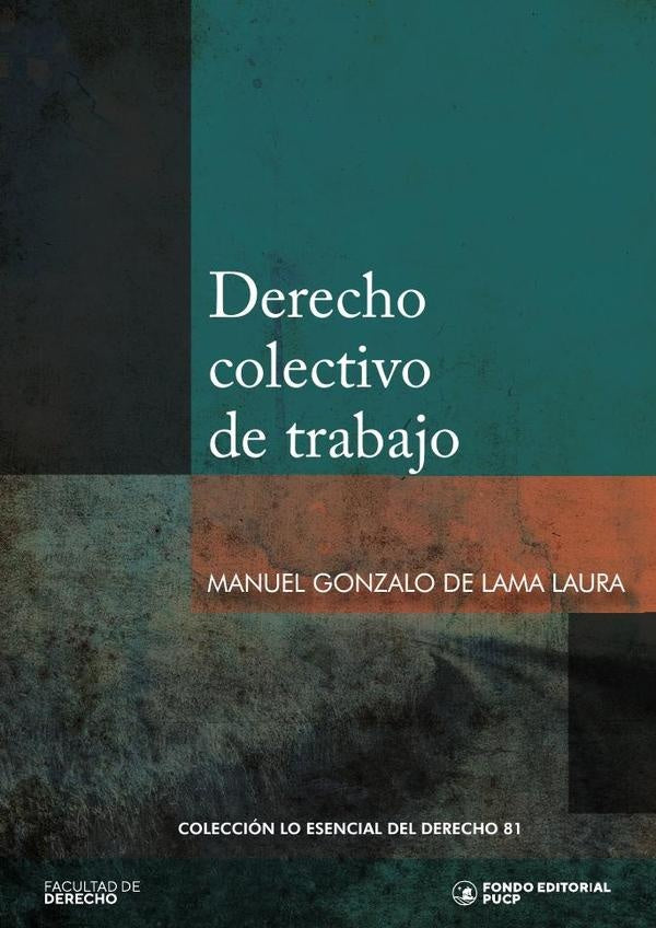 Derecho colectivo de trabajo  | MANUEL GONZALO DE LAMA LAURA