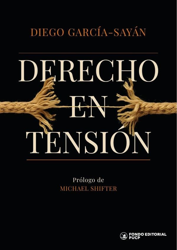 Derecho en tensión  | DIEGO GARCIA-SAYÁN
