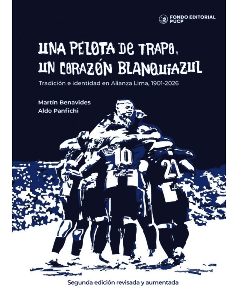 Una pelota de trapo, un corazón blanquiazul  | Panfichi, Benavides