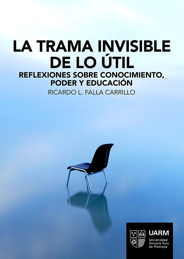 La trama invisible de lo útil | Ricardo L. Falla Carrillo