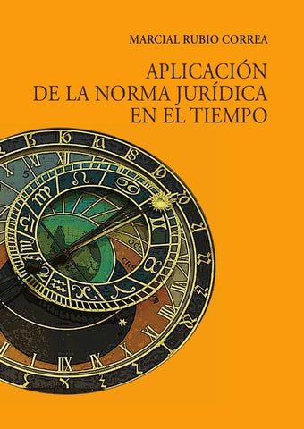 Aplicación de la norma jurídica en el tiempo  | Marcial Rubio Correa