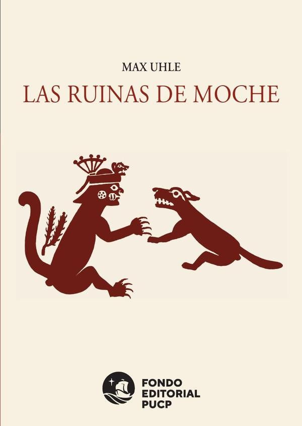 Las ruinas de moche  | Peter Kaulicke