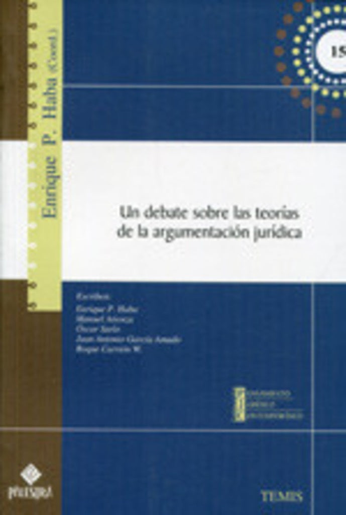 Un debate sobre las teorias de la argumentacion juridica  | Enrique  P.Haba
