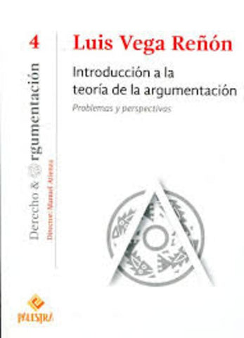 Introduccion a la teoria de la argumentacion  | Luis Vega Reñon