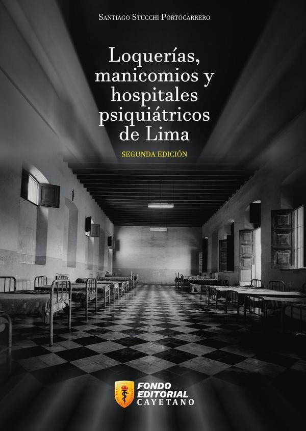 Loquerías, manicomios y hospitales psiquiátricos de Lima | Santiago Stucchi Portocarrero