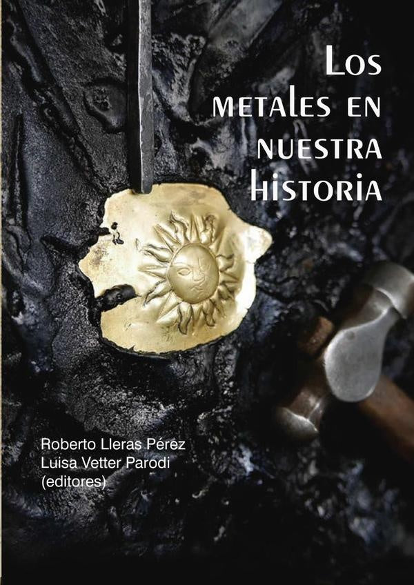 Los metales en nuestra historia | Vetter Parodi, Lleras Pérez