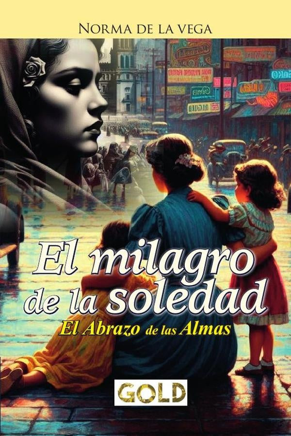 El milagro de la soledad  | Norma De La Vega